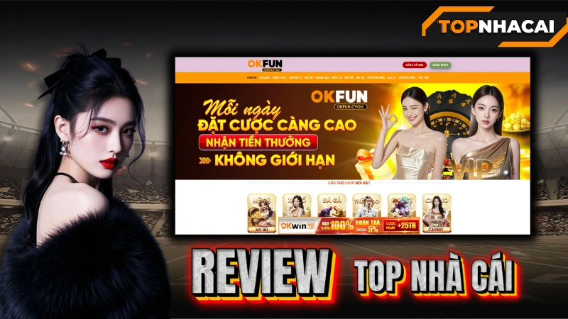 Đánh Giá Nhà Cái Uy Tín OKFUN: Chi Tiết Từ A-Z Về Đăng Ký, Đăng Nhập, App Và Casino 2025